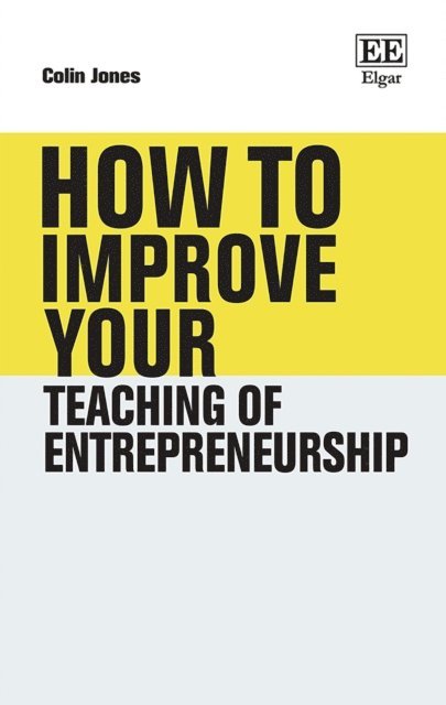 Colin Jones - How to Improve Your Teaching of Entrepreneurship, E-bok