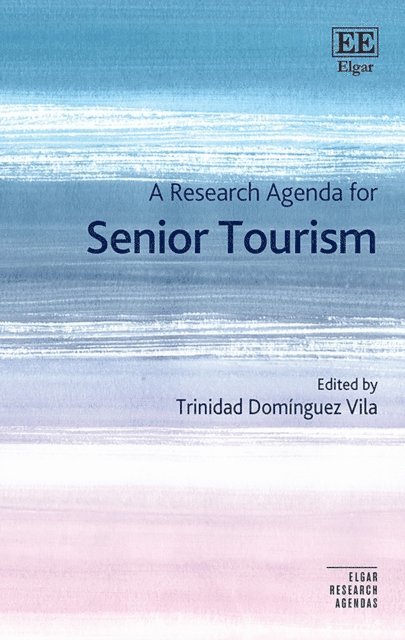Trinidad Dominguez Vila - Research Agenda for Senior Tourism, E-bok