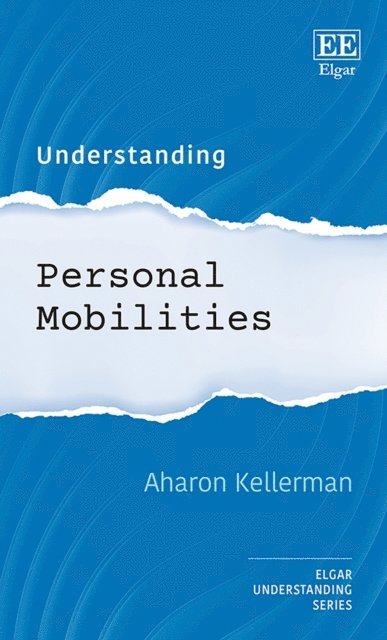 Aharon Kellerman - Understanding Personal Mobilities, E-bok