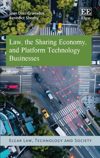 Benedict Sheehy, Juan Diaz-Granados - Law, the Sharing Economy, and Platform Technology Businesses, E-bok
