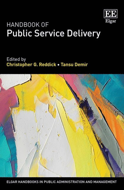 Tansu Demir, Christopher G. Reddick - Handbook of Public Service Delivery, E-bok