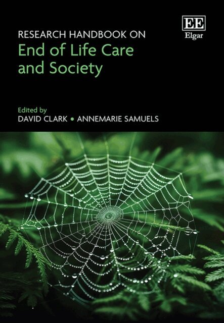 Annemarie Samuels, David Clark - Research Handbook on End of Life Care and Society, E-bok