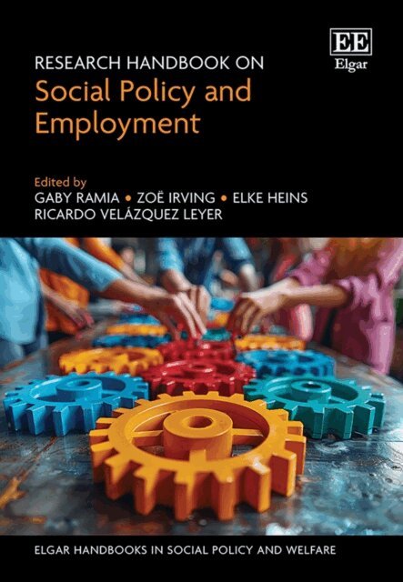 Ricardo Velazquez Leyer, Elke Heins, Zoe Irving, Gaby Ramia - Research Handbook on Social Policy and Employment, E-bok