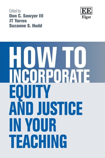 Suzanne S. Hudd, JT Torres, Don C. Sawyer - How to Incorporate Equity and Justice in Your Teaching, E-bok