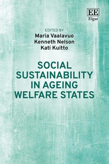 Kati Kuitto, Kenneth Nelson, Maria Vaalavuo - Social Sustainability in Ageing Welfare States, E-bok