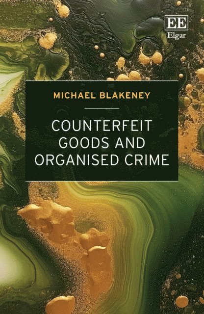 Michael Blakeney - Counterfeit Goods and Organised Crime, E-bok