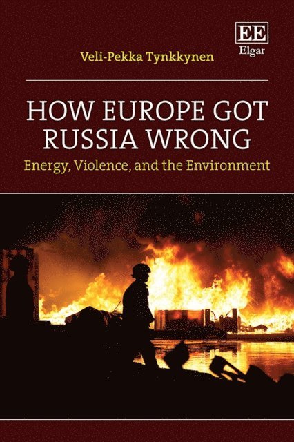 Veli-Pekka Tynkkynen - How Europe Got Russia Wrong, E-bok