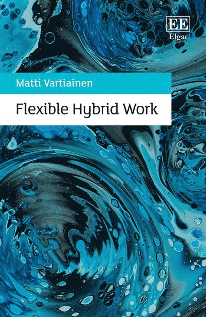 Matti Vartiainen - Flexible Hybrid Work, E-bok