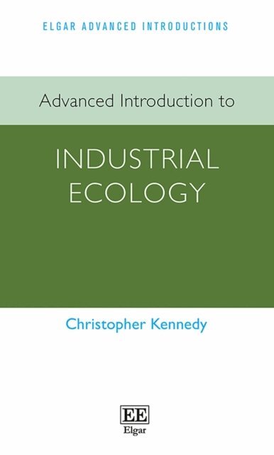 Christopher Kennedy - Advanced Introduction to Industrial Ecology, E-bok