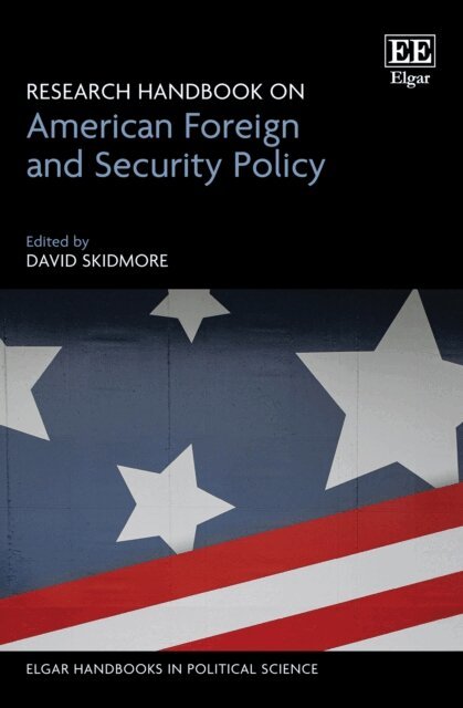 David Skidmore - Research Handbook on American Foreign and Security Policy, E-bok