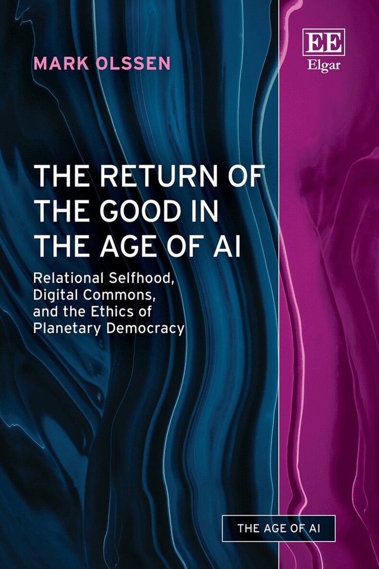 Mark Olssen - Return of the Good in the Age of AI, Inbunden