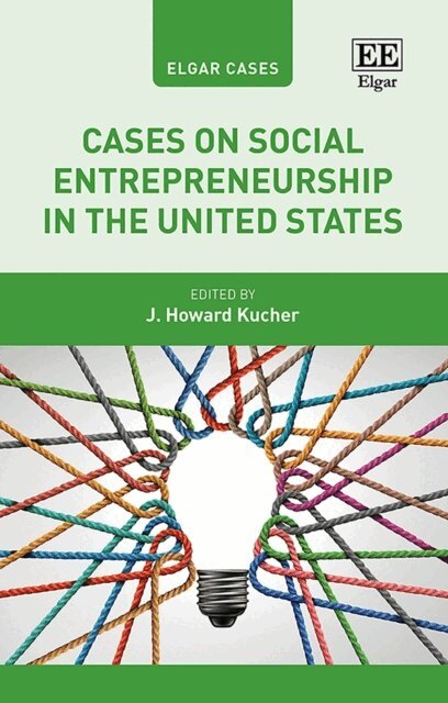 J. H. Kucher - Cases on Social Entrepreneurship in the United States, E-bok