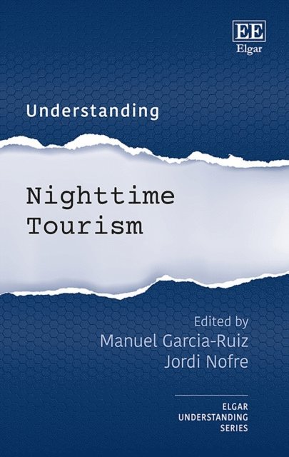 Jordi Nofre, Manuel Garcia-Ruiz - Understanding Nighttime Tourism, E-bok