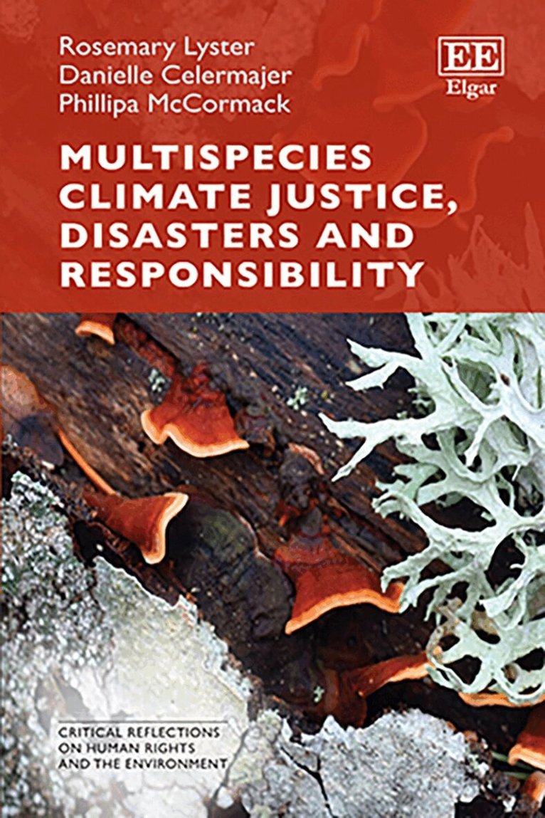 Rosemary Lyster, Danielle Celermajer, Phillipa McCormack - Multispecies Climate Justice, Disasters and Responsibility, Inbunden