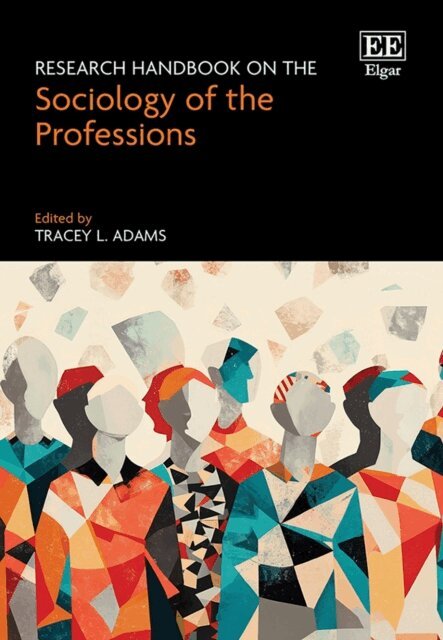 Tracey Adams - Research Handbook on the Sociology of the Professions, E-bok