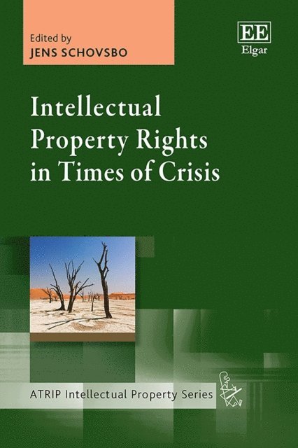 Jens Schovsbo - Intellectual Property Rights in Times of Crisis, E-bok