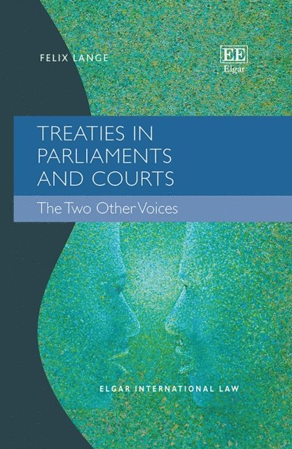 Felix Lange - Treaties in Parliaments and Courts, E-bok