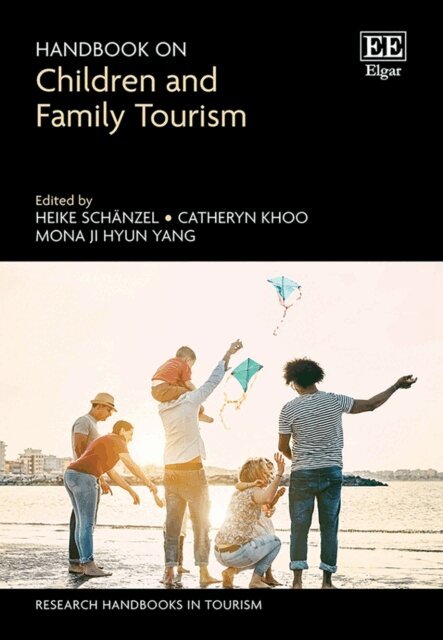 Mona J.H. Yang, Catheryn Khoo, Heike Schanzel - Handbook on Children and Family Tourism, E-bok