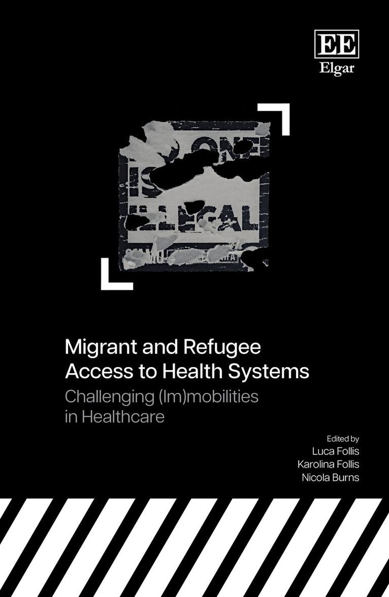 Luca Follis, Karolina Follis, Nicola Burns - Migrant and Refugee Access to Health Systems, Inbunden