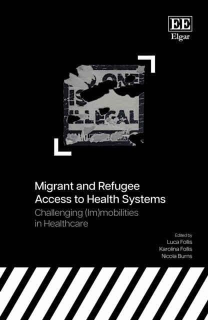 Nicola Burns, Karolina Follis, Luca Follis - Migrant and Refugee Access to Health Systems, E-bok