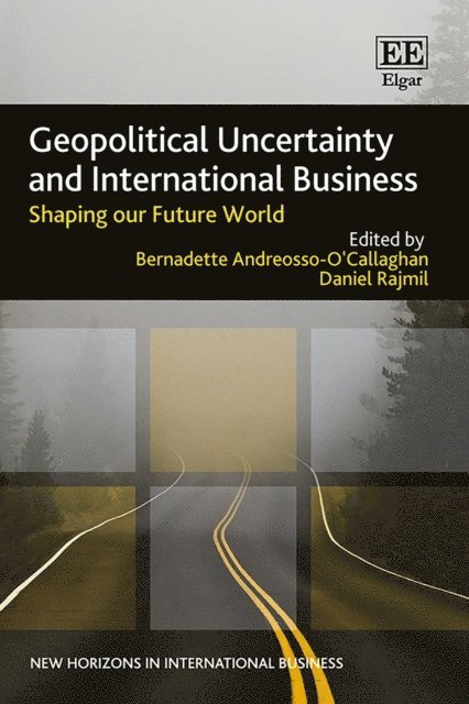 Daniel Rajmil, Bernadette Andreosso-O'Callaghan - Geopolitical Uncertainty and International Business, E-bok