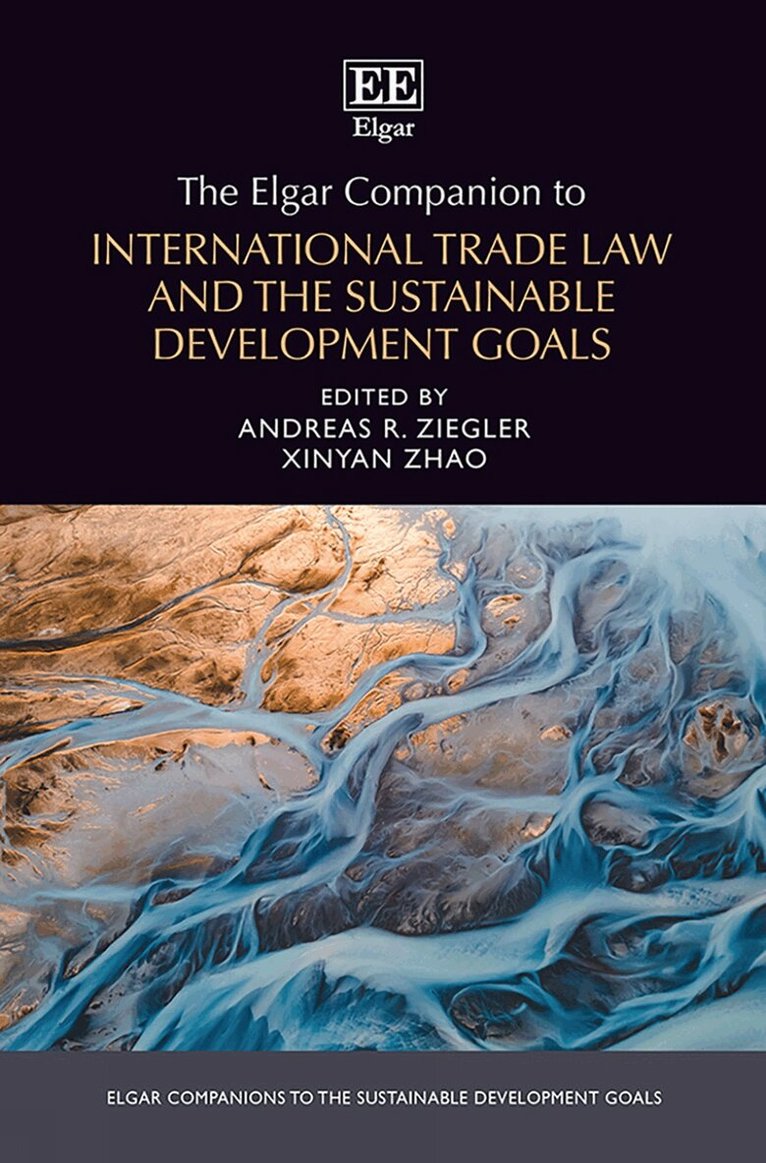Andreas R. Ziegler, Xinyan Zhao - Elgar Companion to International Trade Law and the Sustainable Development Goals, Inbunden
