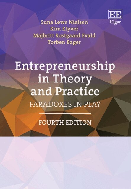 Torben Bager, Majbritt Rostgaard Evald, Kim Klyver, Suna L. Nielsen - Entrepreneurship in Theory and Practice, E-bok