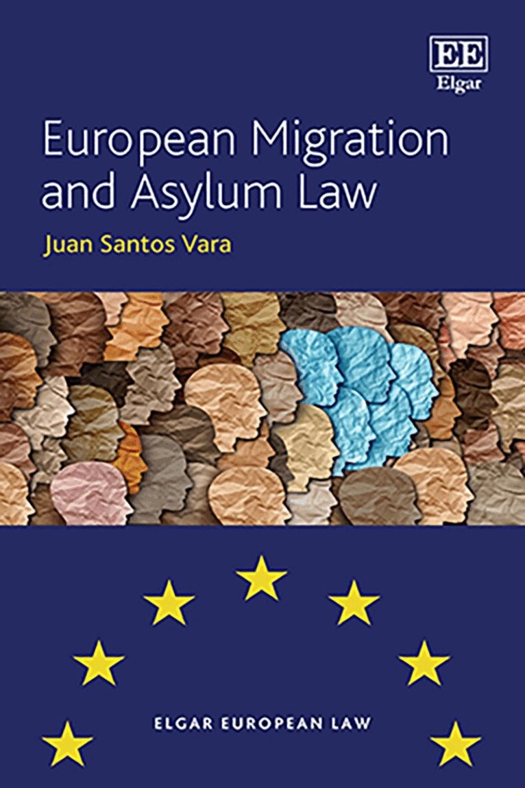 Juan Santos Vara - European Migration and Asylum Law, Inbunden