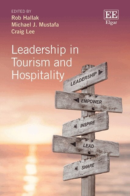 Craig Lee, Michael J. Mustafa, Rob Hallak - Leadership in Tourism and Hospitality, E-bok