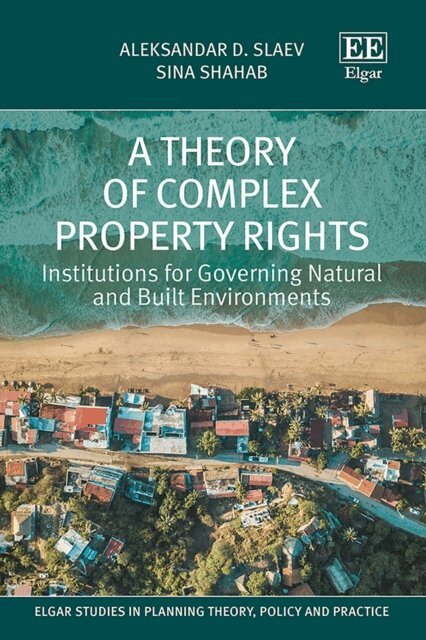 Sina Shahab, Aleksandar D. Slaev - Theory of Complex Property Rights, E-bok
