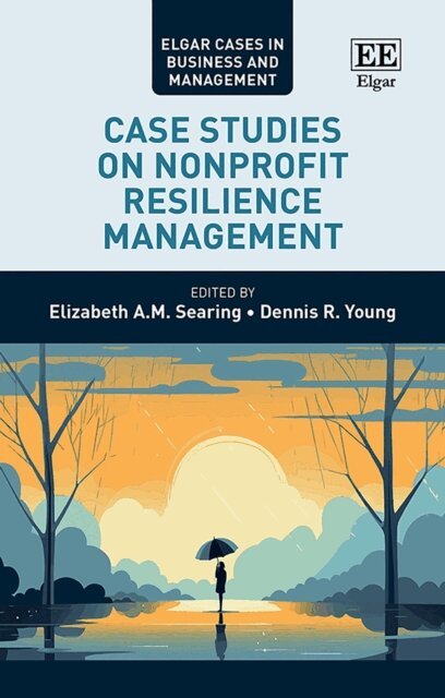Dennis R. Young, Elizabeth A.M. Searing - Case Studies on Nonprofit Resilience Management, E-bok