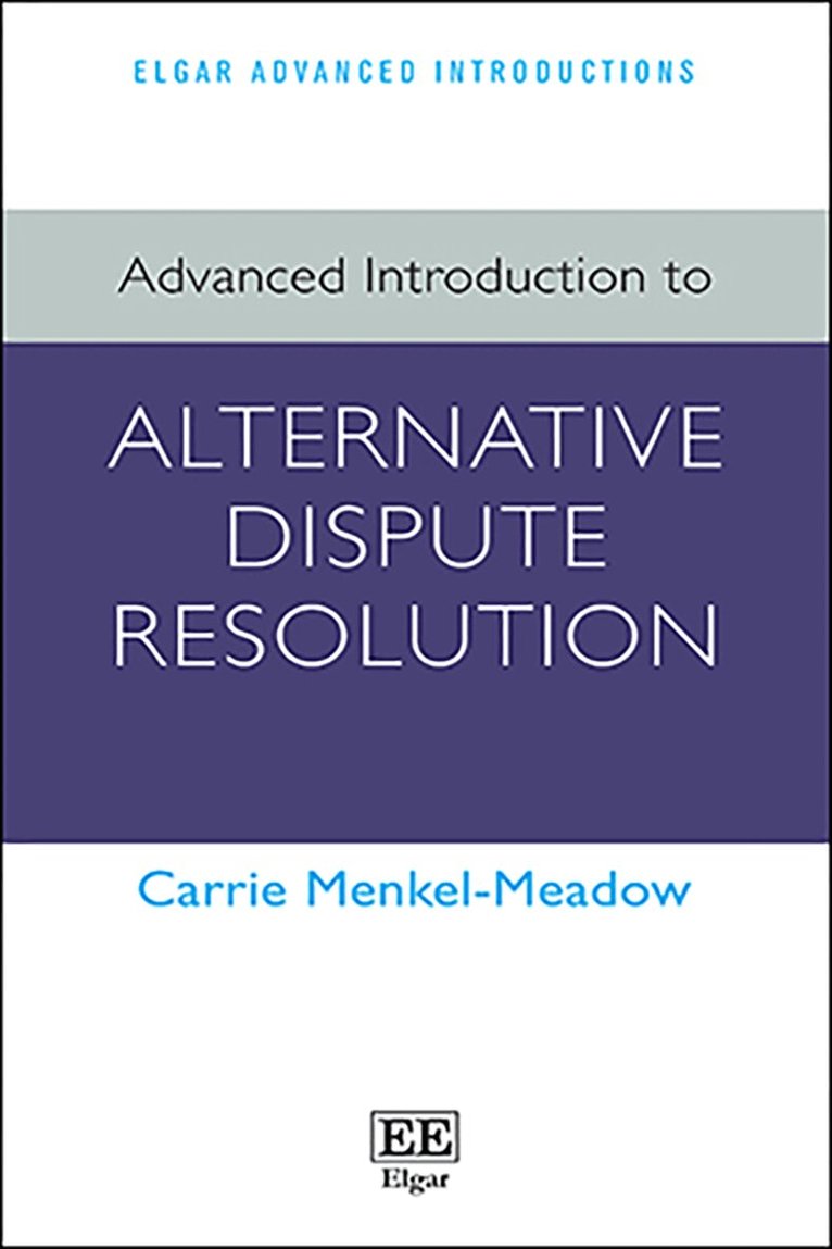Carrie Menkel-Meadow - Advanced Introduction to Alternative Dispute Resolution, Häftad