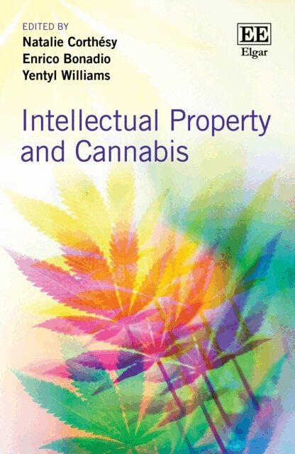 Yentyl Williams, Enrico Bonadio, Natalie Corthesy - Intellectual Property and Cannabis, E-bok