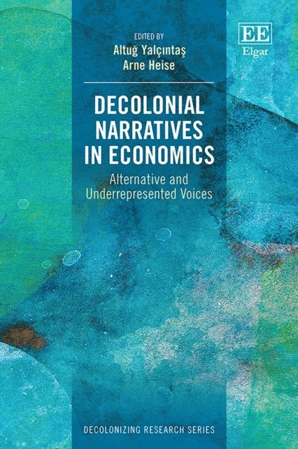 Arne Heise, Altug Yalcintas - Decolonial Narratives in Economics, E-bok
