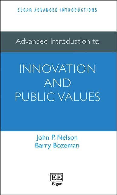 Barry Bozeman, John P. Nelson - Advanced Introduction to Innovation and Public Values, E-bok
