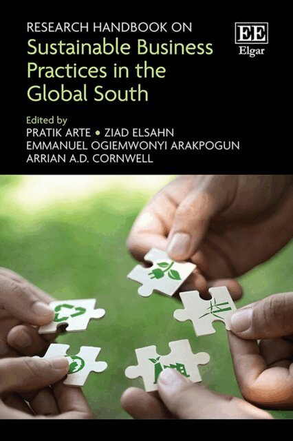 Arrian A. D. Cornwell, Emmanuel O. Arakpogun, Ziad Elsahn, Pratik Arte - Research Handbook on Sustainable Business Practices in the Global South, E-bok