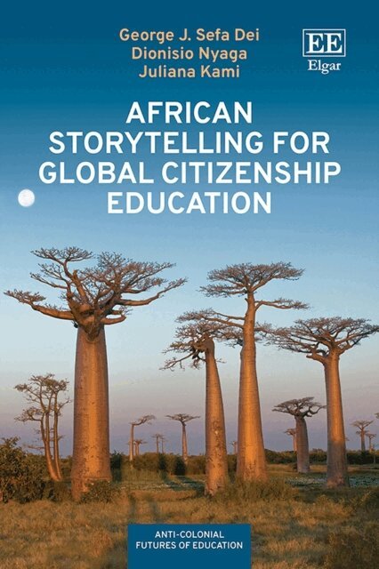 Juliana Kami, Dionisio Nyaga, George J.S. Dei - African Storytelling for Global Citizenship Education, E-bok