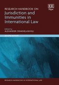Research Handbook on Jurisdiction and Immunities in International Law