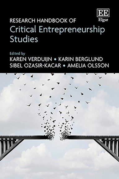 Karen Verduijn, Karin Berglund, Sibel Ozasir Kacar, Amelia Olsson - Research Handbook of Critical Entrepreneurship Studies, Inbunden