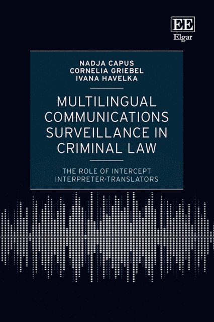 Ivana Havelka, Cornelia Griebel, Nadja Capus - Multilingual Communications Surveillance in Criminal Law, E-bok