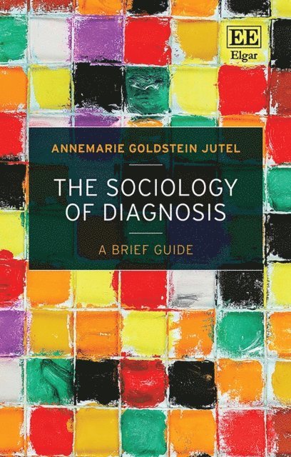Annemarie G. Jutel - Sociology of Diagnosis, E-bok. Tillgänglighet: Lägg i varukorg