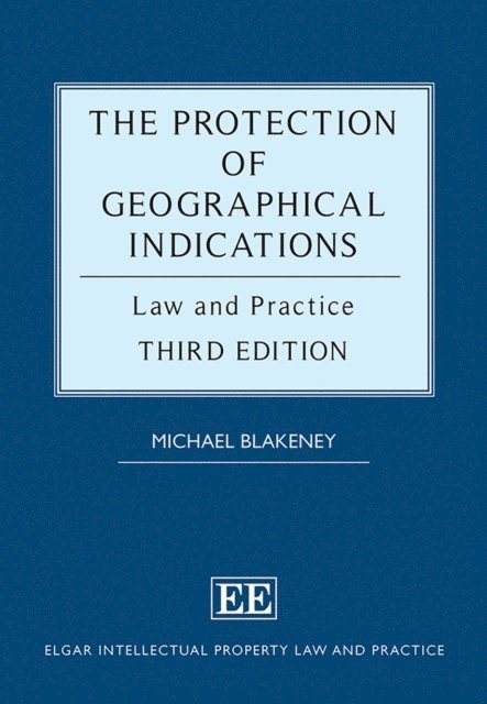 Michael Blakeney - Protection of Geographical Indications, E-bok