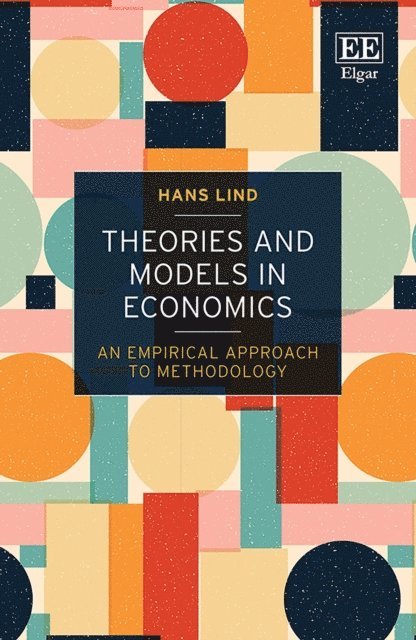 Hans Lind - Theories and Models in Economics, E-bok