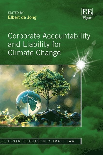 Elbert de Jong - Corporate Accountability and Liability for Climate Change, E-bok