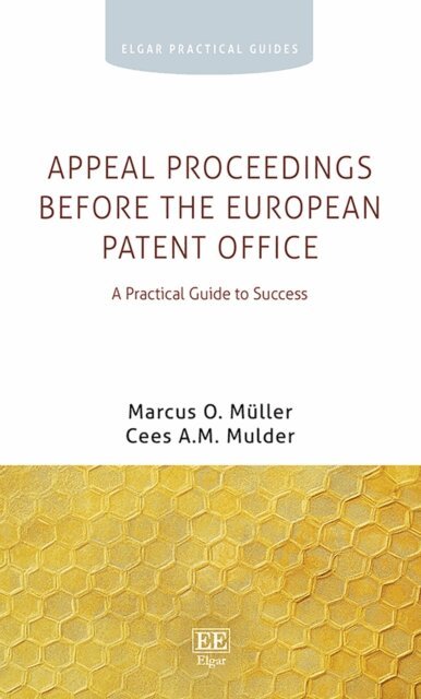 Cees A.M. Mulder, Marcus O. Muller - Appeal Proceedings before the European Patent Office, E-bok