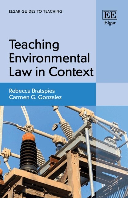 Carmen G. Gonzalez, Rebecca M. Bratspies - Teaching Environmental Law in Context, E-bok