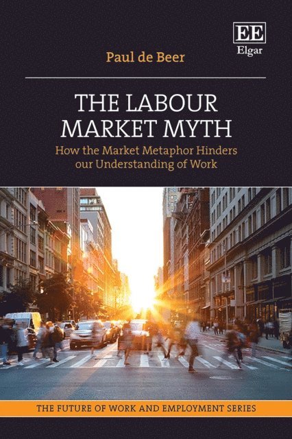 Paul de Beer - Labour Market Myth, E-bok