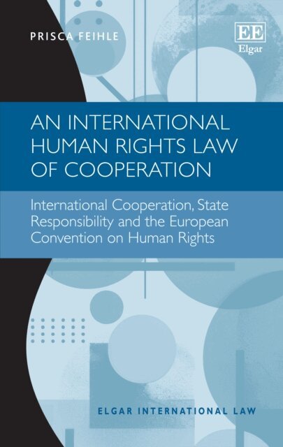 Prisca Feihle - International Human Rights Law of Cooperation, E-bok
