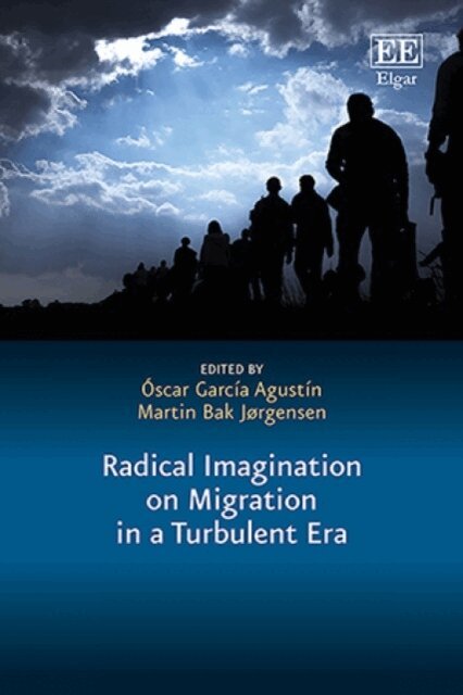 Martin Bak Jorgensen, Oscar Garcia Agustin - Radical Imagination on Migration in a Turbulent Era, E-bok