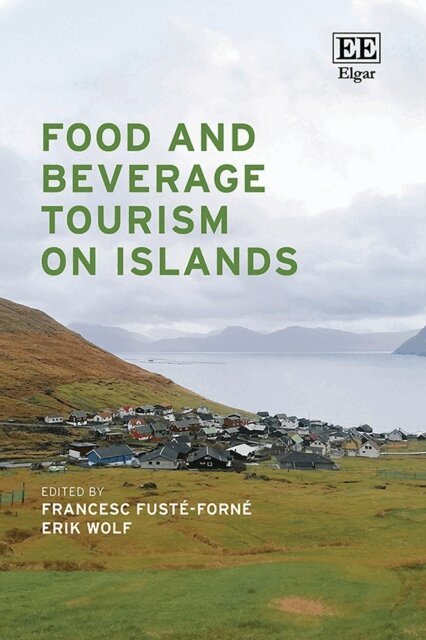 Erik Wolf, Francesc Fuste-Forne - Food and Beverage Tourism on Islands, E-bok
